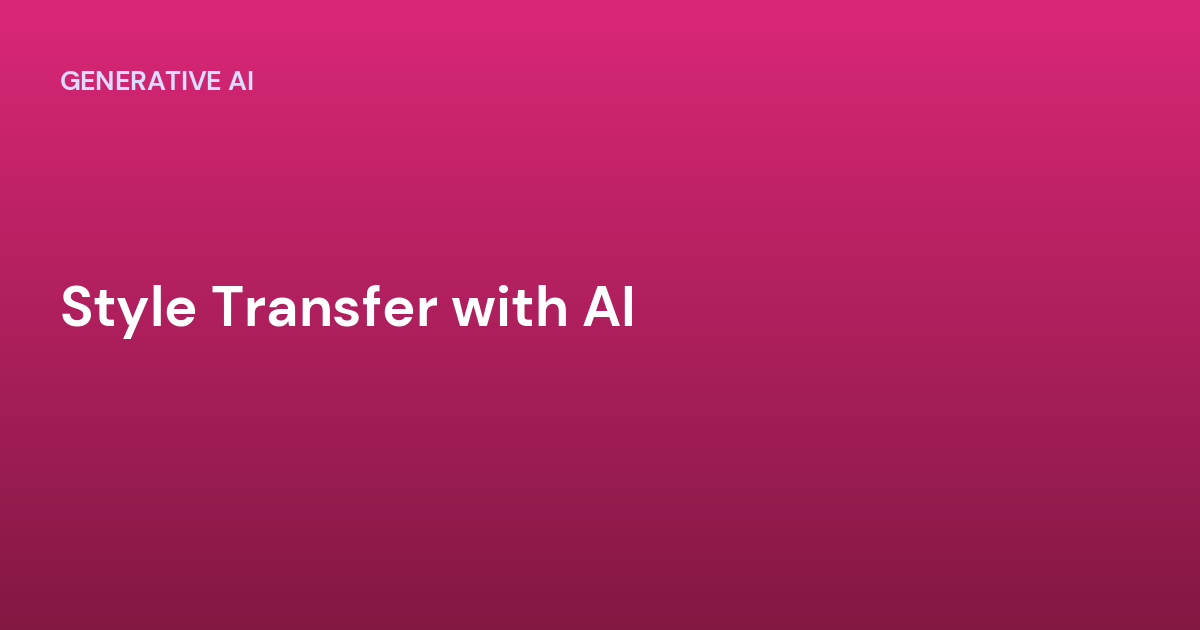 Style Transfer with AI