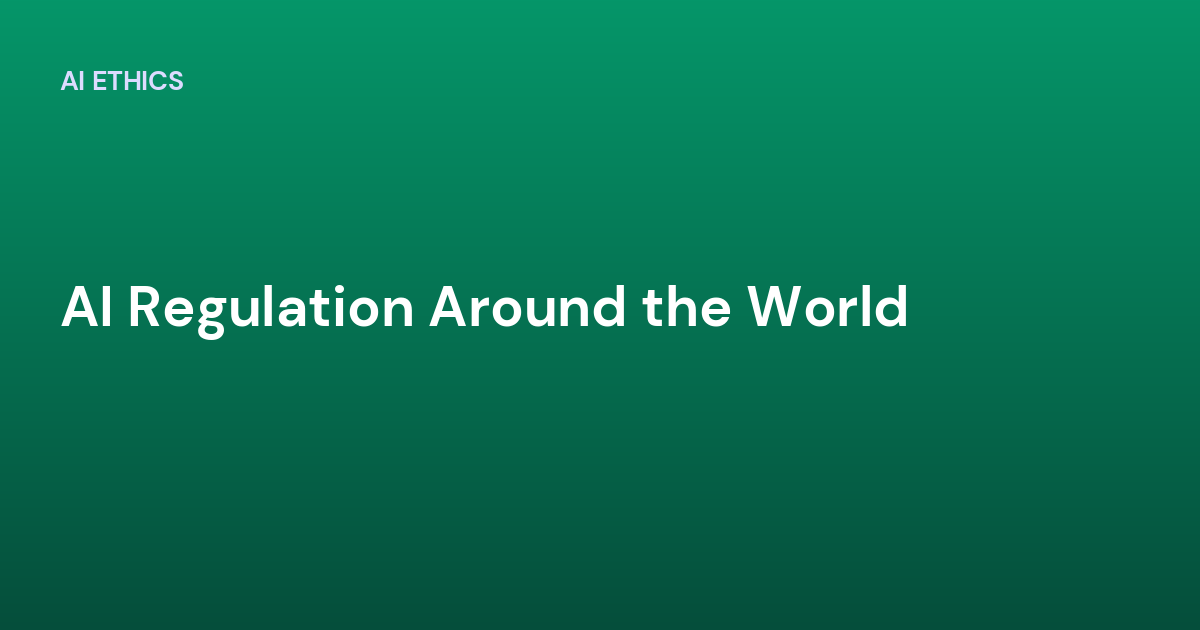 AI Regulation Around the World