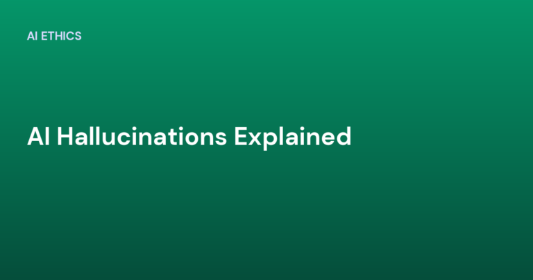 AI Hallucinations Explained