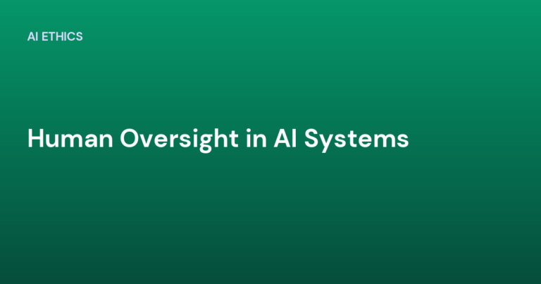 Human Oversight in AI Systems