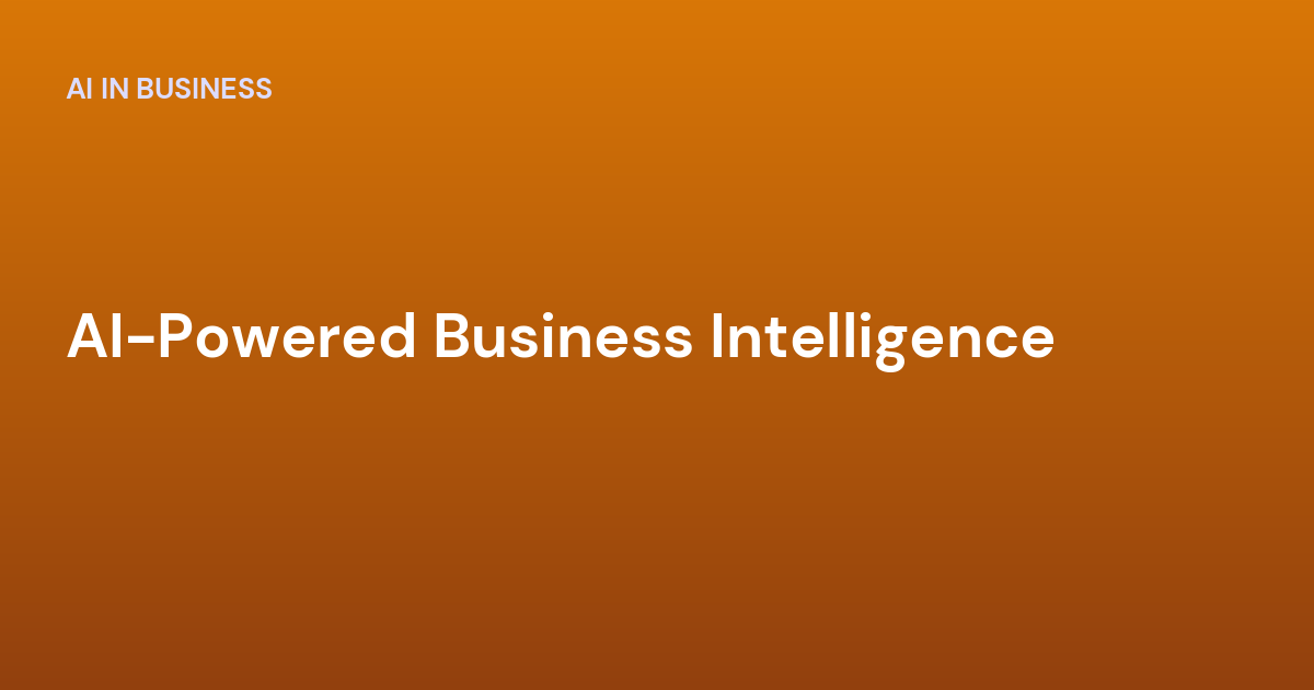 AI-Powered Business Intelligence