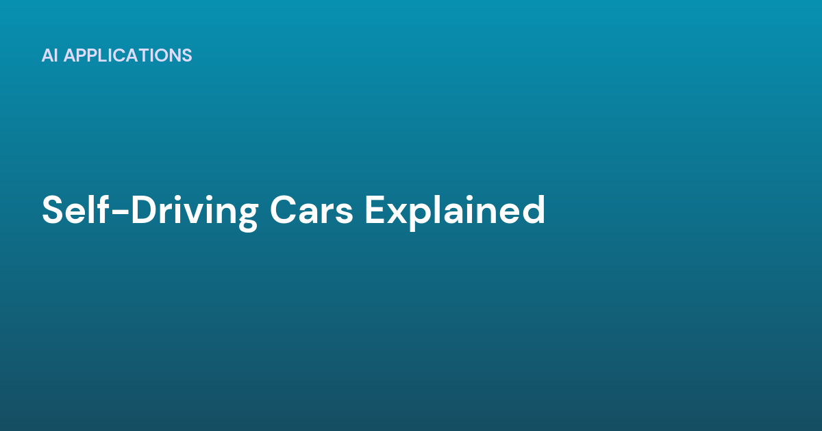 Self-Driving Cars Explained