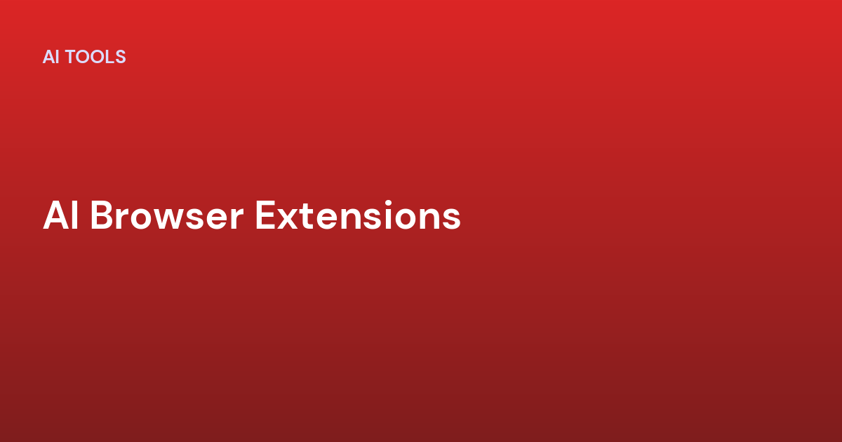 AI Browser Extensions