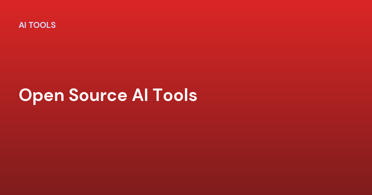 Open Source AI Tools