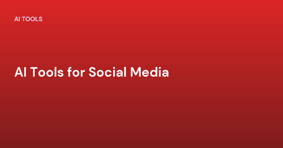 AI Tools for Social Media