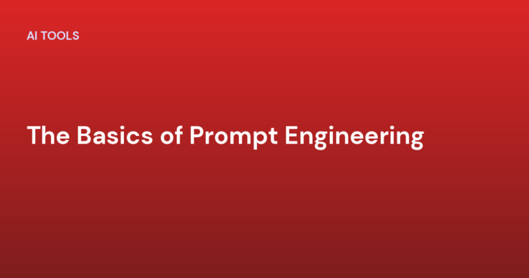 The Basics of Prompt Engineering