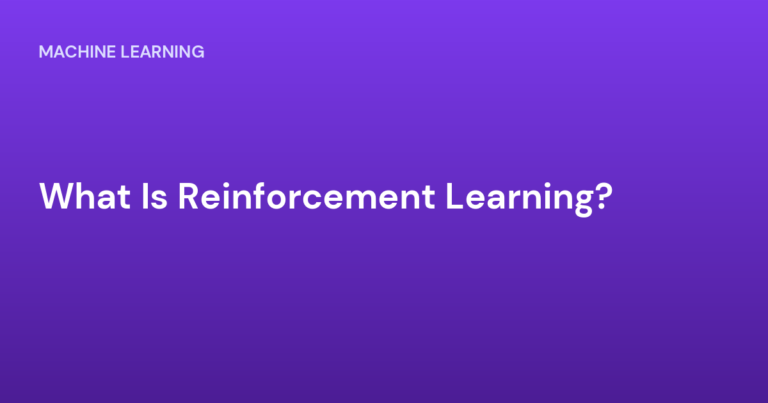What Is Reinforcement Learning?