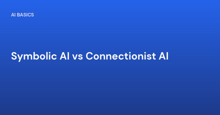Symbolic AI vs Connectionist AI