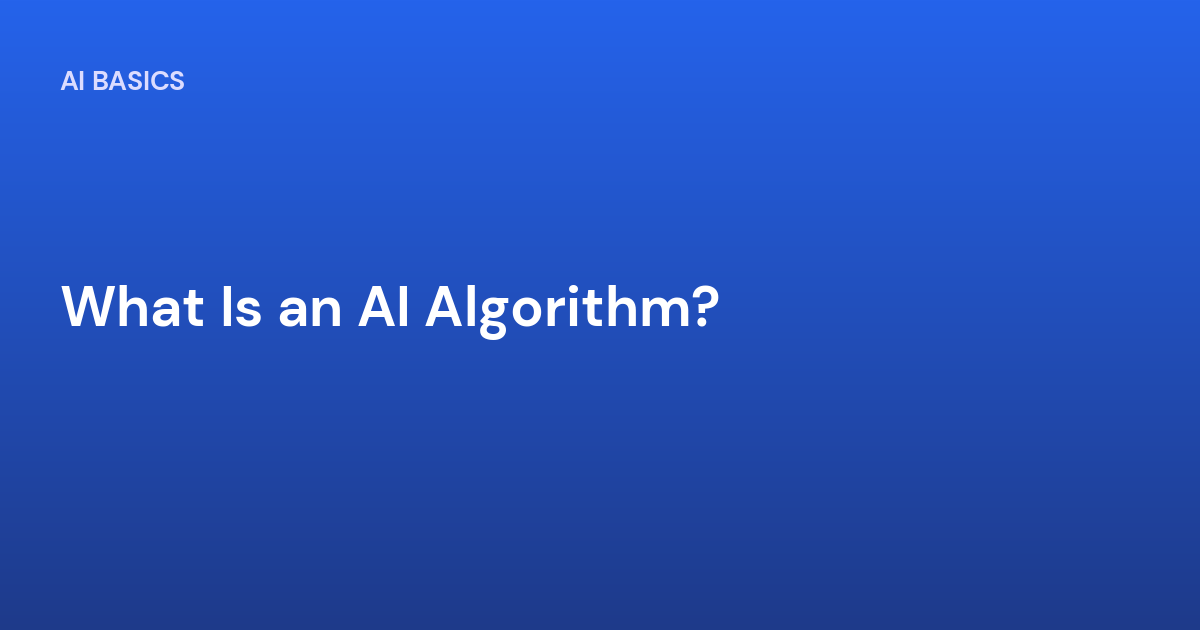 What Is an AI Algorithm?