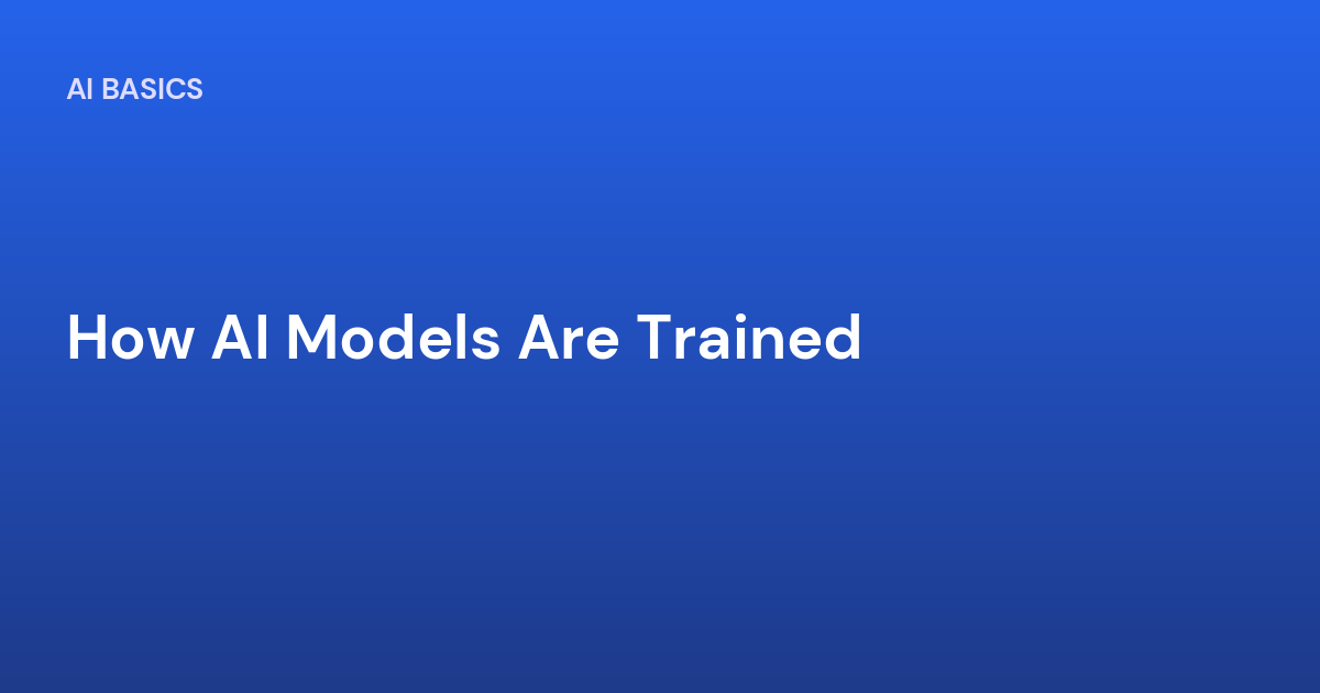 How AI Models Are Trained