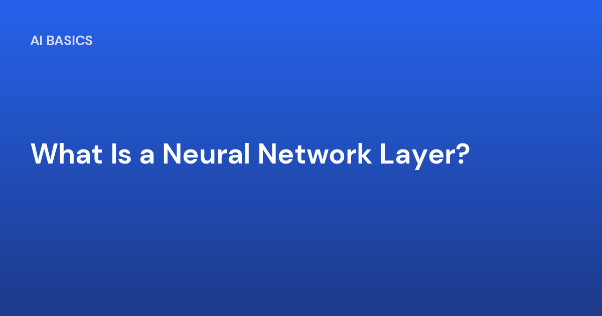 What Is a Neural Network Layer?