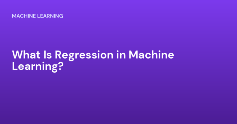 What Is Regression in Machine Learning?