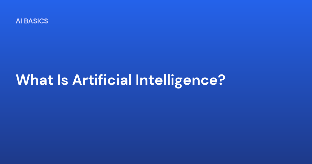 What Is Artificial Intelligence?