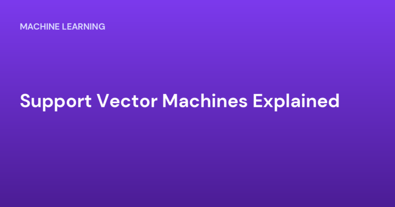 Support Vector Machines Explained